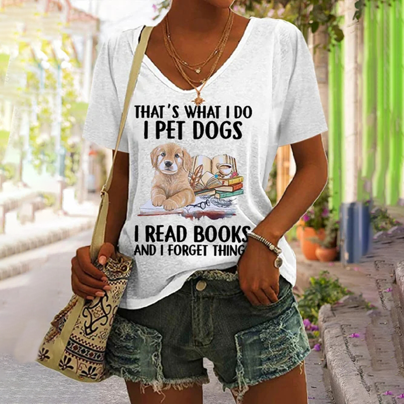 That's What I Do I Pet Dogs I Read Books And I Forget Things Print T-Shirt wearshes
