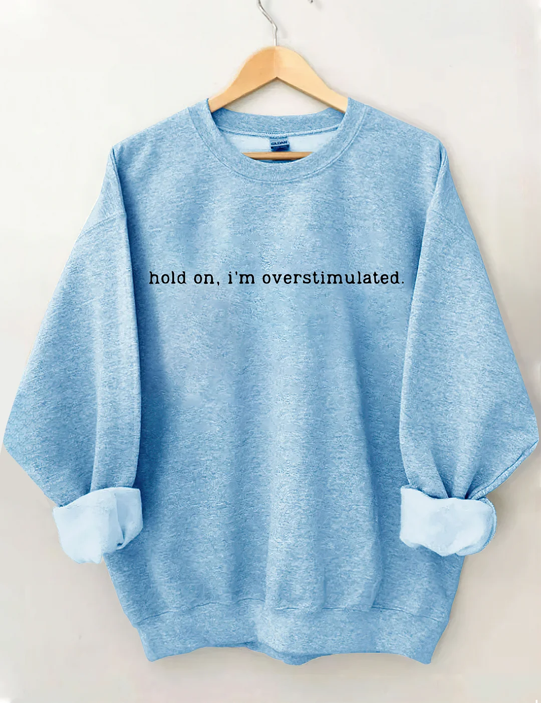 Overstimulated Sweatshirt