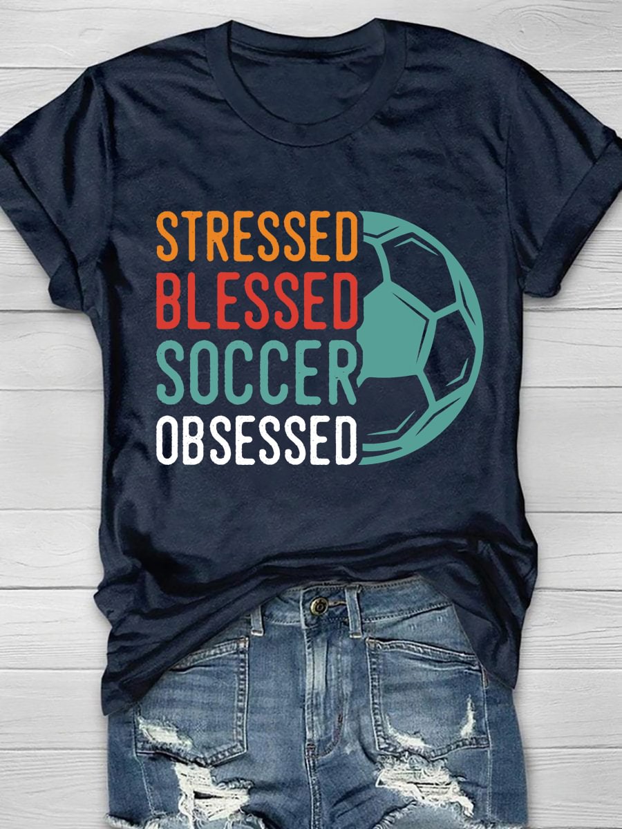 Stressed Blssed Soccer Obsessed Print Short Sleeve T-Shirt