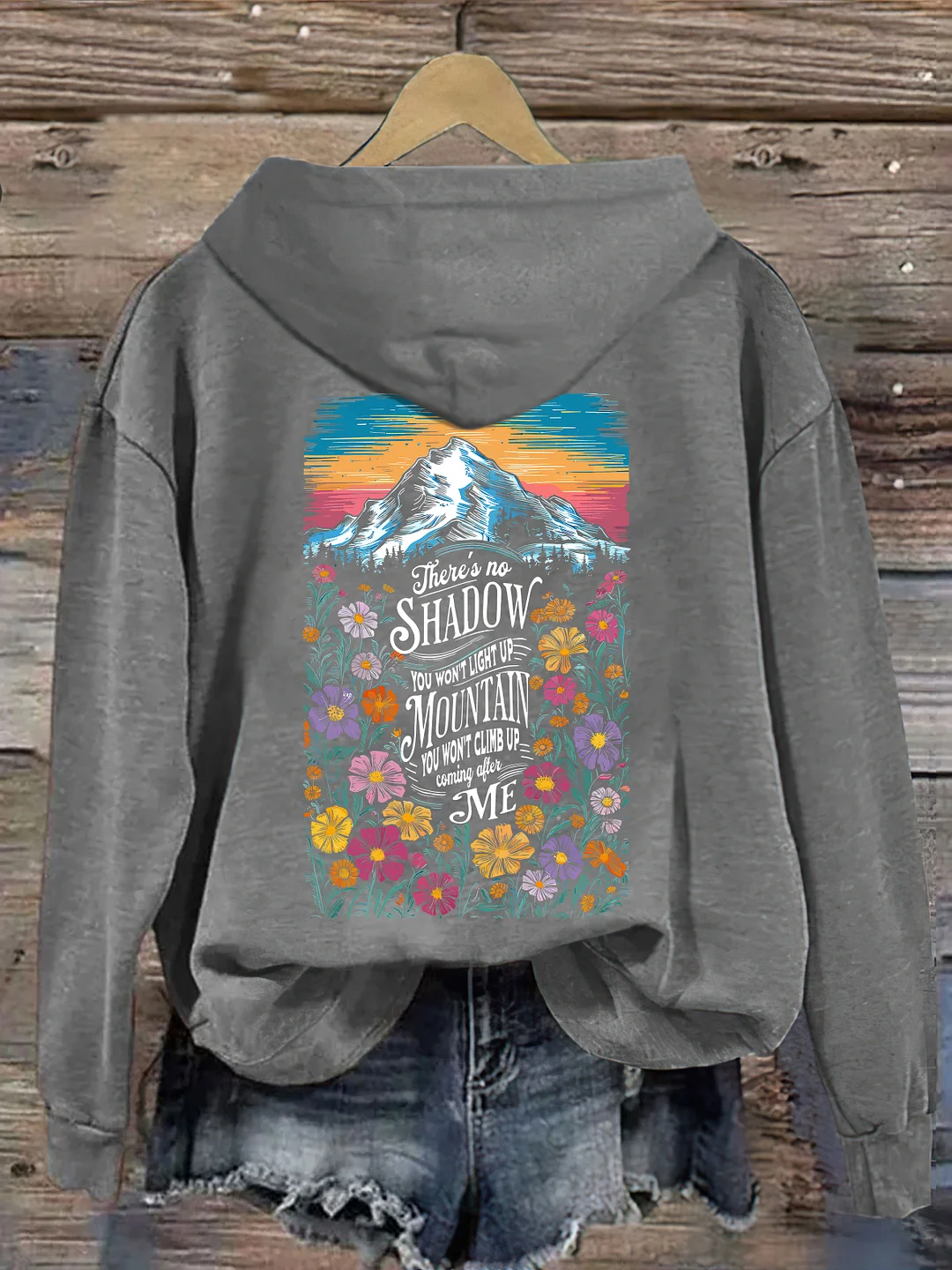 There's No Shadow You Won't Light Up Mountain You Won't Climb Up Hoodie