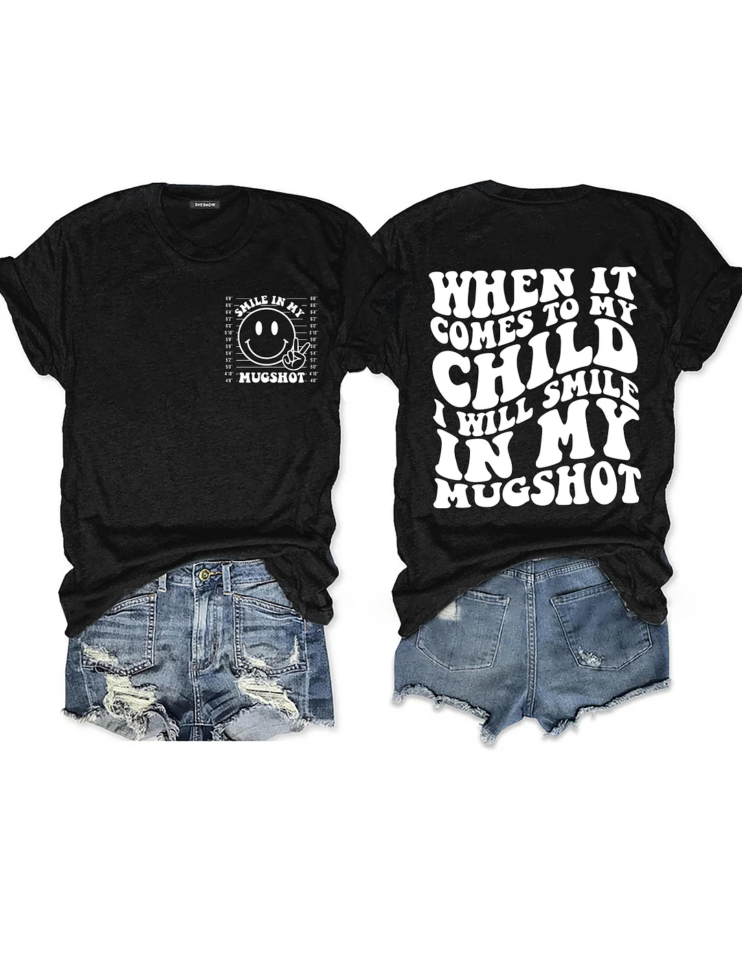 When It Comes To My Child I Will Smile In My Mugshot T-Shirt