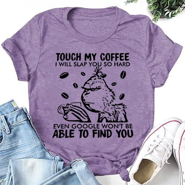 Touch My Coffee Letter Monkey Print Women Slogan T-Shirt