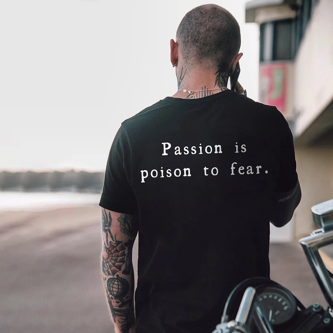 Passion Is Poison Not Fear Printed Men's T-shirt -  UPRANDY