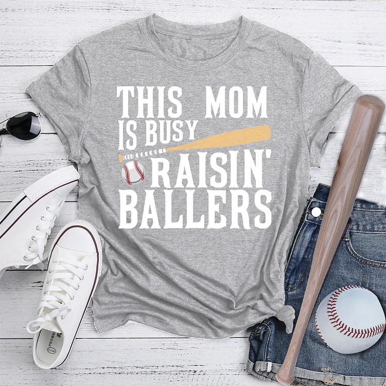 Baseball This Mom Is Busy Raisin' Ballers T-shirt Tee-07419