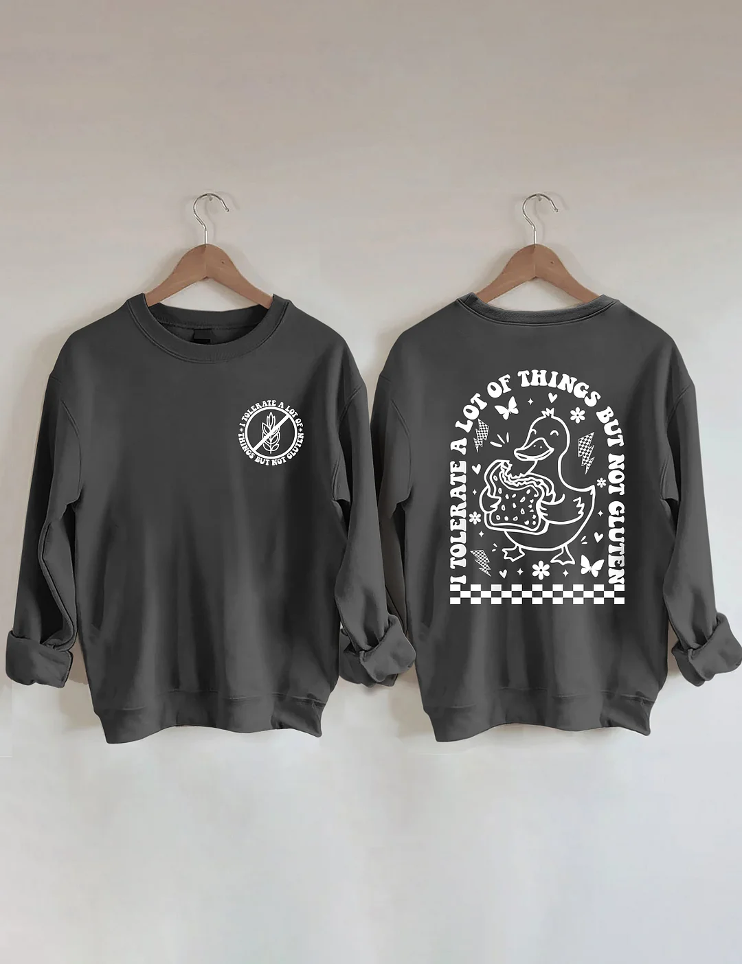 I Tolerate A Lot Of Things But Not Gluten Sweatshirt