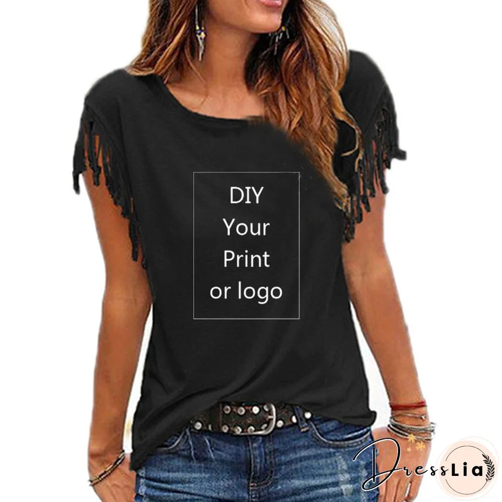 Customized Print T ShirtFor Women DIY Your Like PhotoOr Logo Top Cotton Tassel Short Sleeve O-neck Cotton Tee