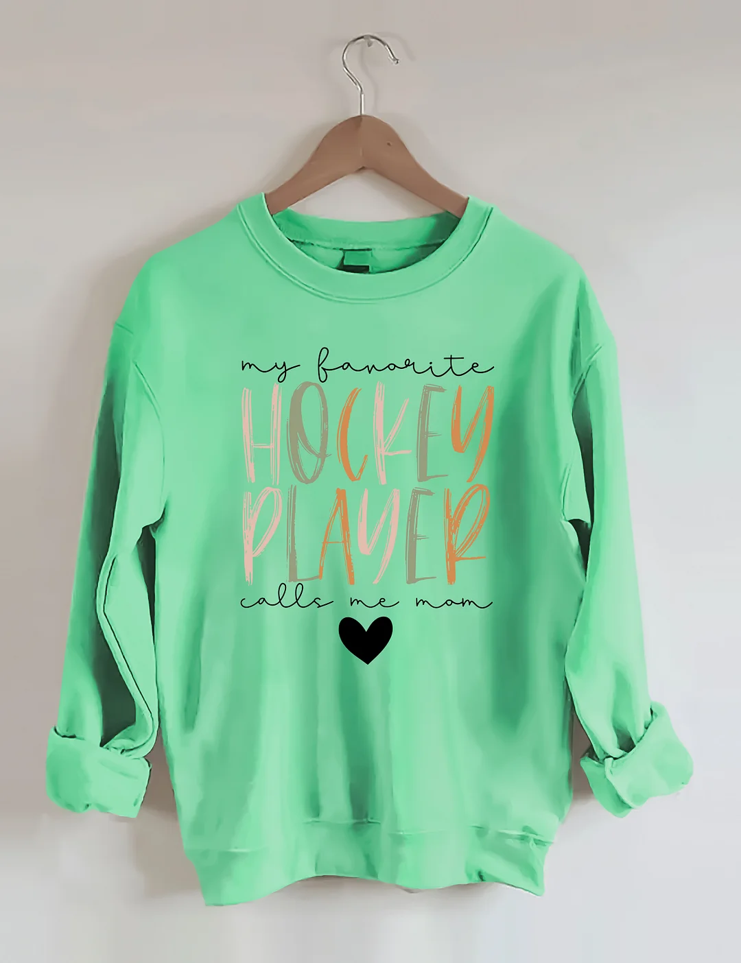 My Favorite Hockey Player Calls Me Mom Sweatshirt