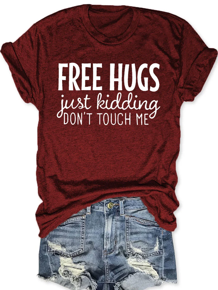 Free Hugs Just Kidding Don't Tough Me T-shirt