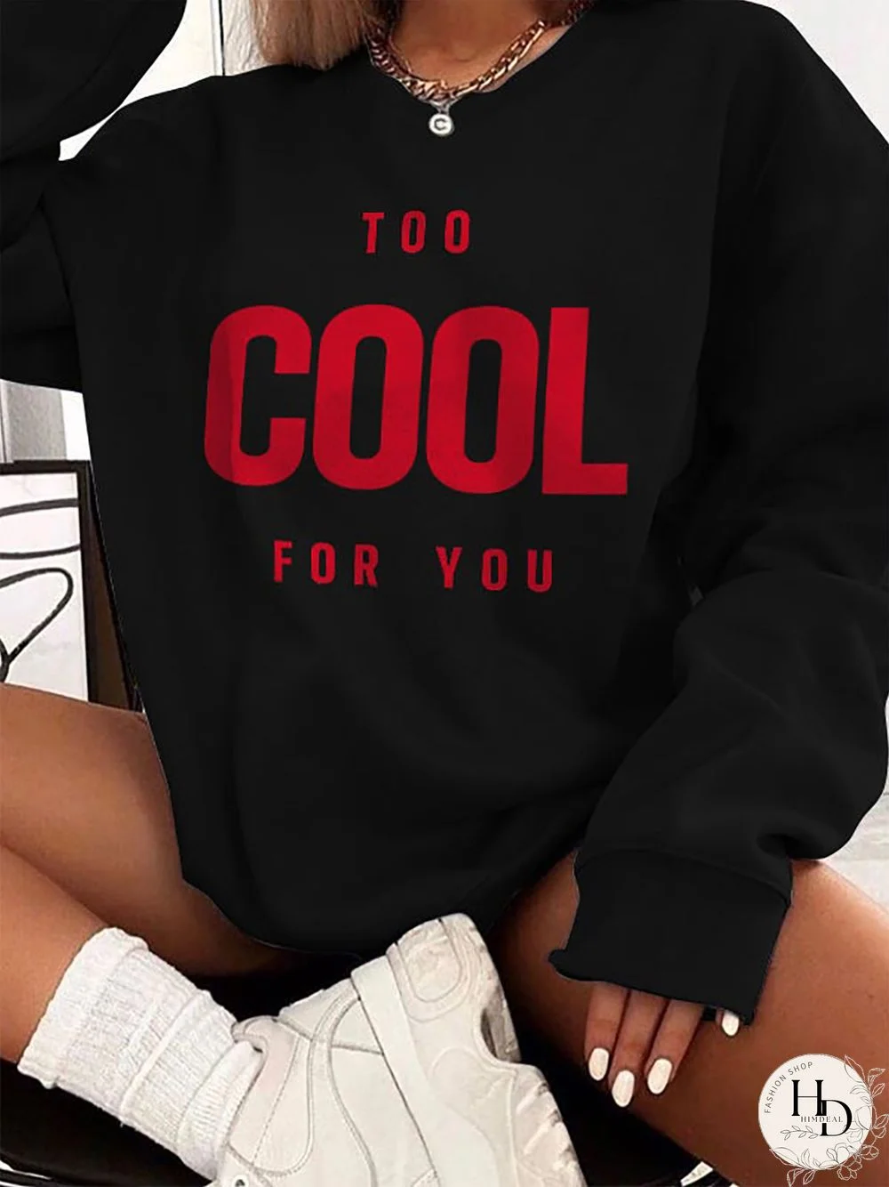 Too Cool For You Women's Cozy Loose Sweatshirt