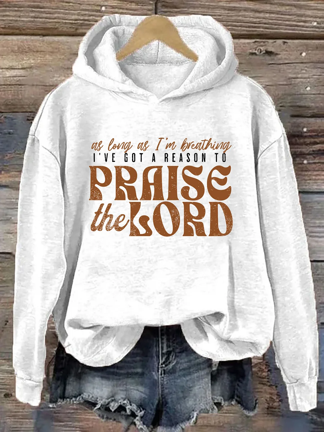 As Long As I'm Breathing I've Got A Reason To Praise Hoodie