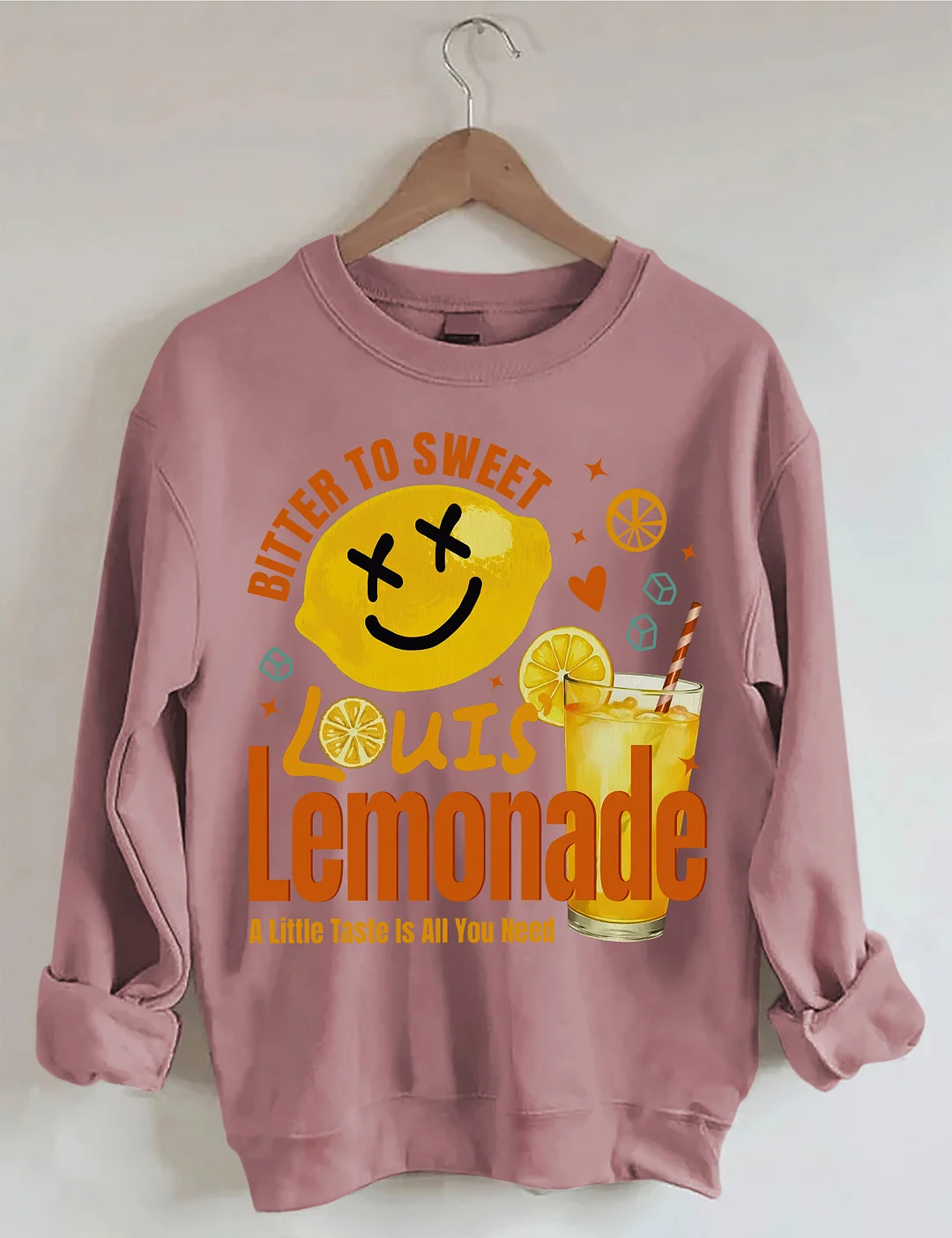 Louis Lemonade A Little Taste Is All You Need Sweatshirt
