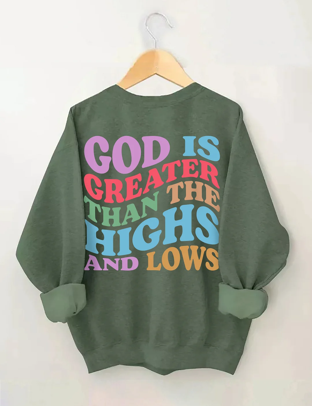 God Is Greater Than The Highs And Lows Sweatshirt