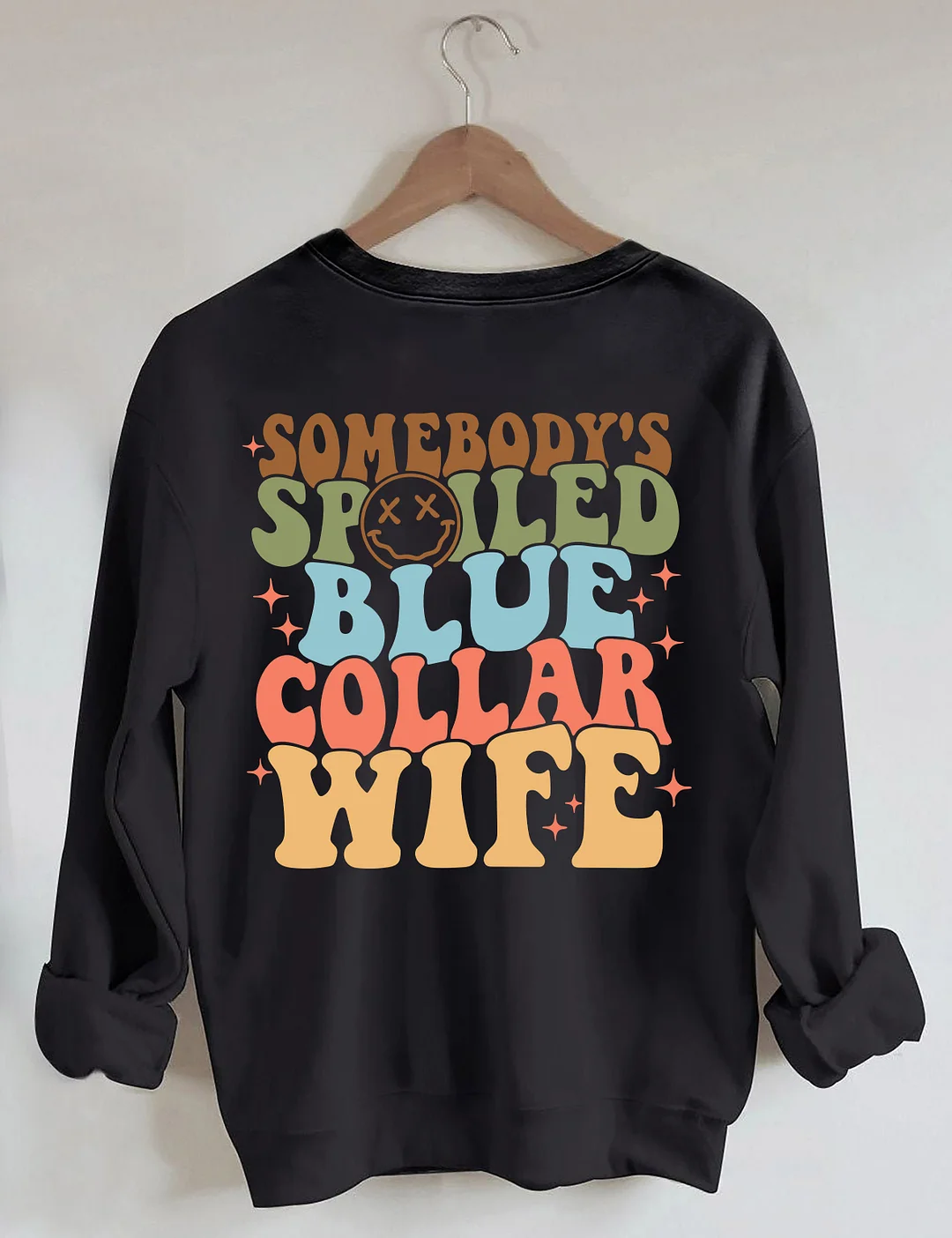 Somebody's Spoiled Blue Collar Wife Sweatshirt