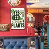 Yes I Really Do Need All These Plants - Metal Tin Signs(8*12Inch/12*16Inch)