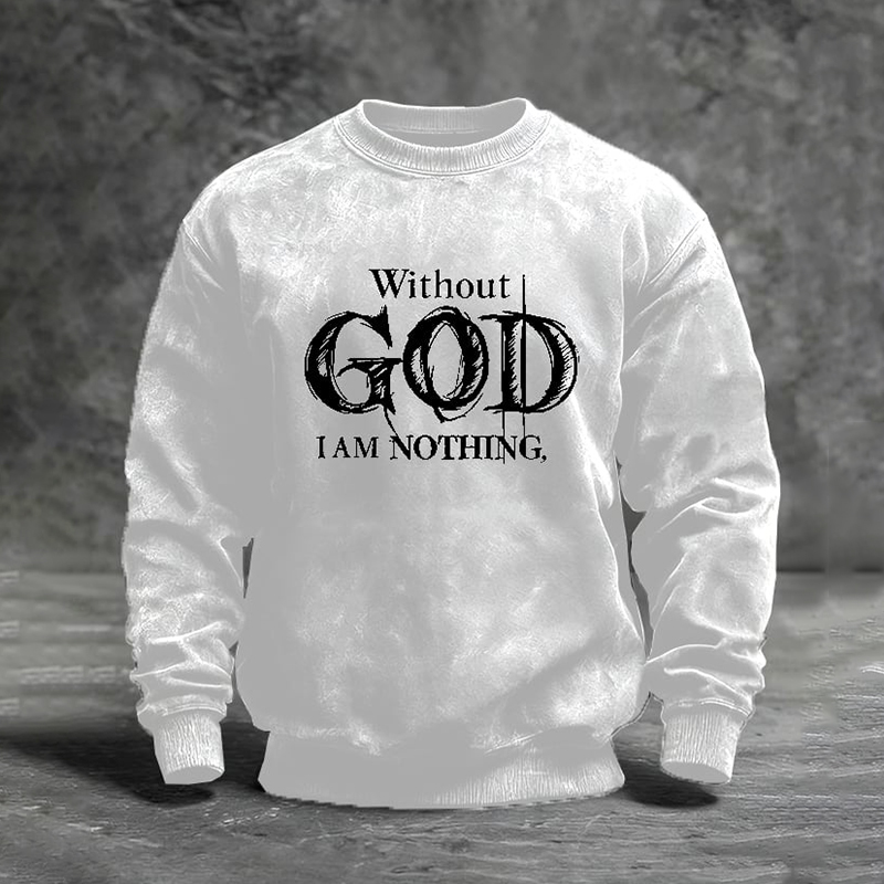 Men's Vintage Faith "without God I Am Nothing," Print Casual Sweatshirt elevenforest