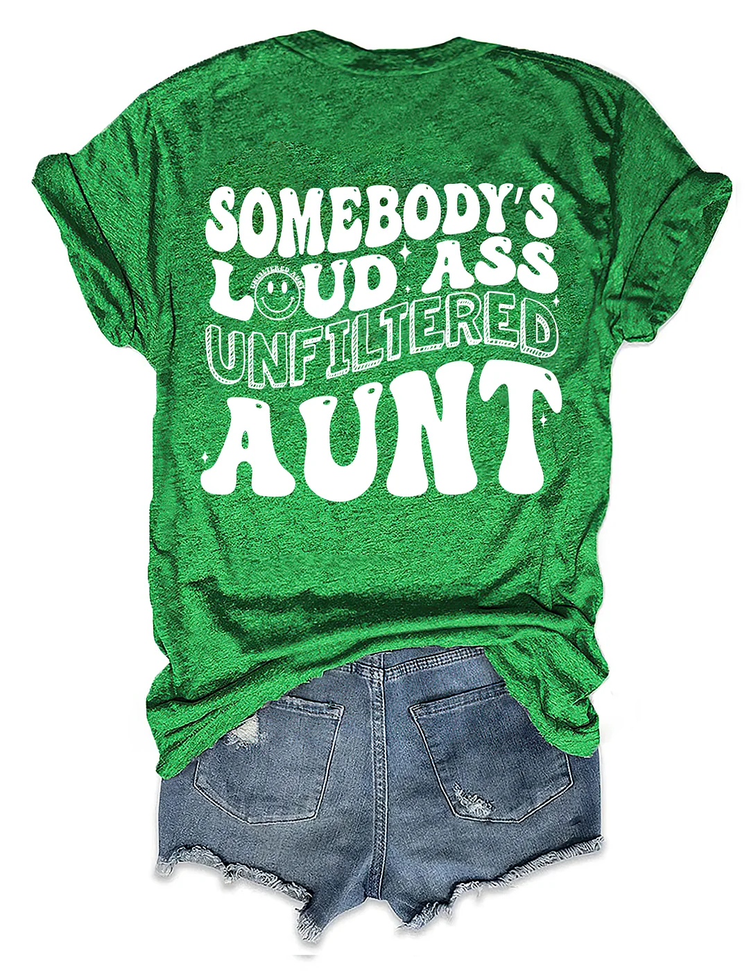 Somebody's Loud Ass Unfiltered Aunt T-Shirt