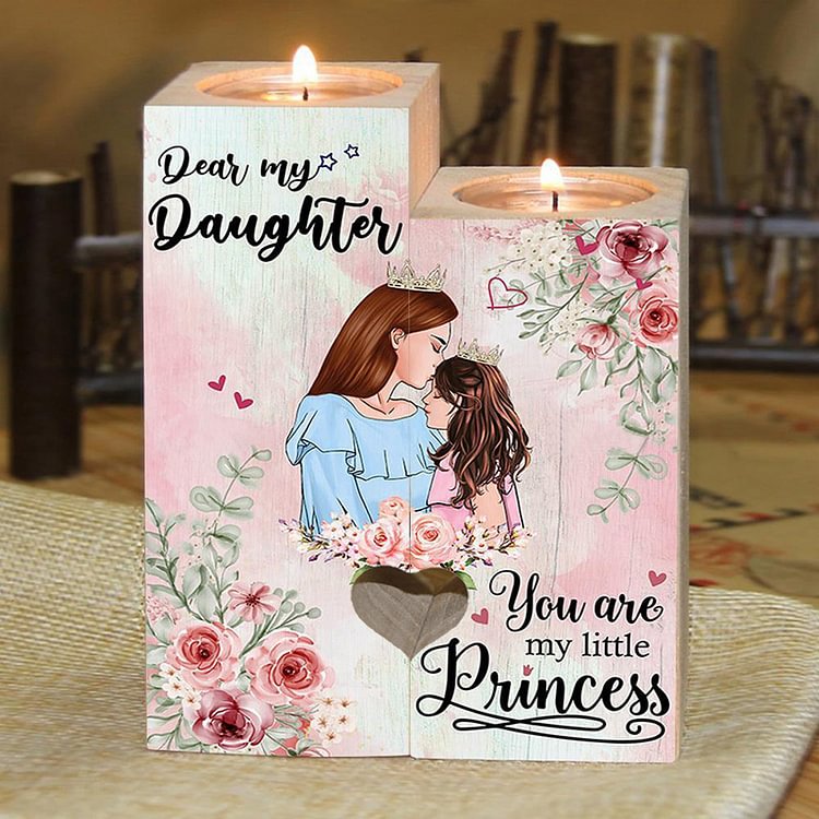 Dear My Daughter - You are My Little Princess  - Candle Holder