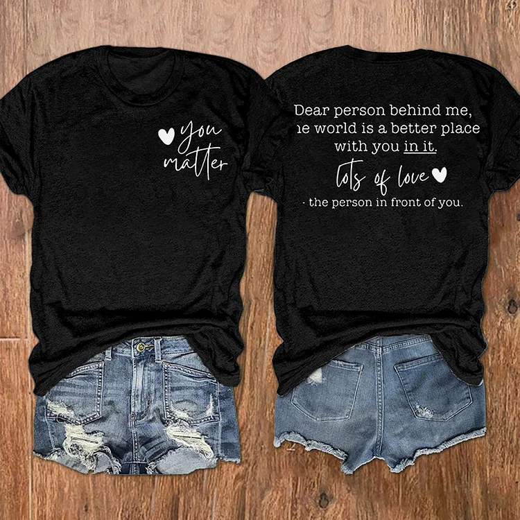 Comstylish You Matter Dear Person Behind Me Print Crew Neck T-Shirt