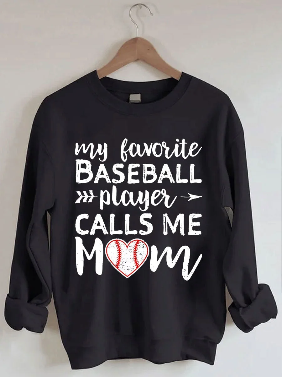 My Favorite Baseball Player Calls Me Mom Sweatshirt