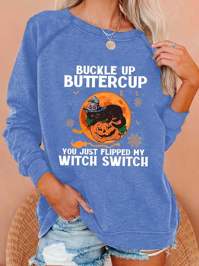 Women's Funny Halloween Buckle Up Buttercup You Just Flipped My Witch Sweatshirt