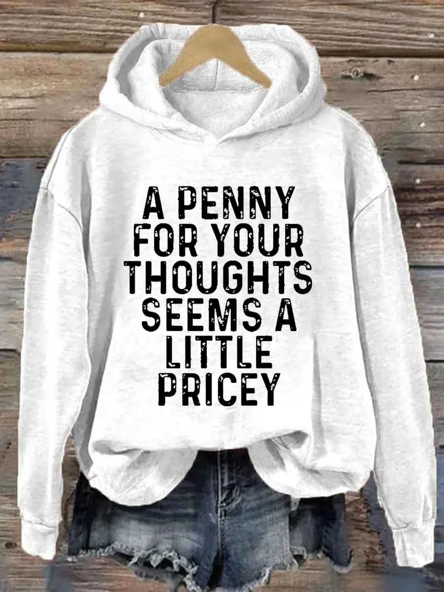 A Penny For Your Thoughts Seems A Little Pricey Hoodie