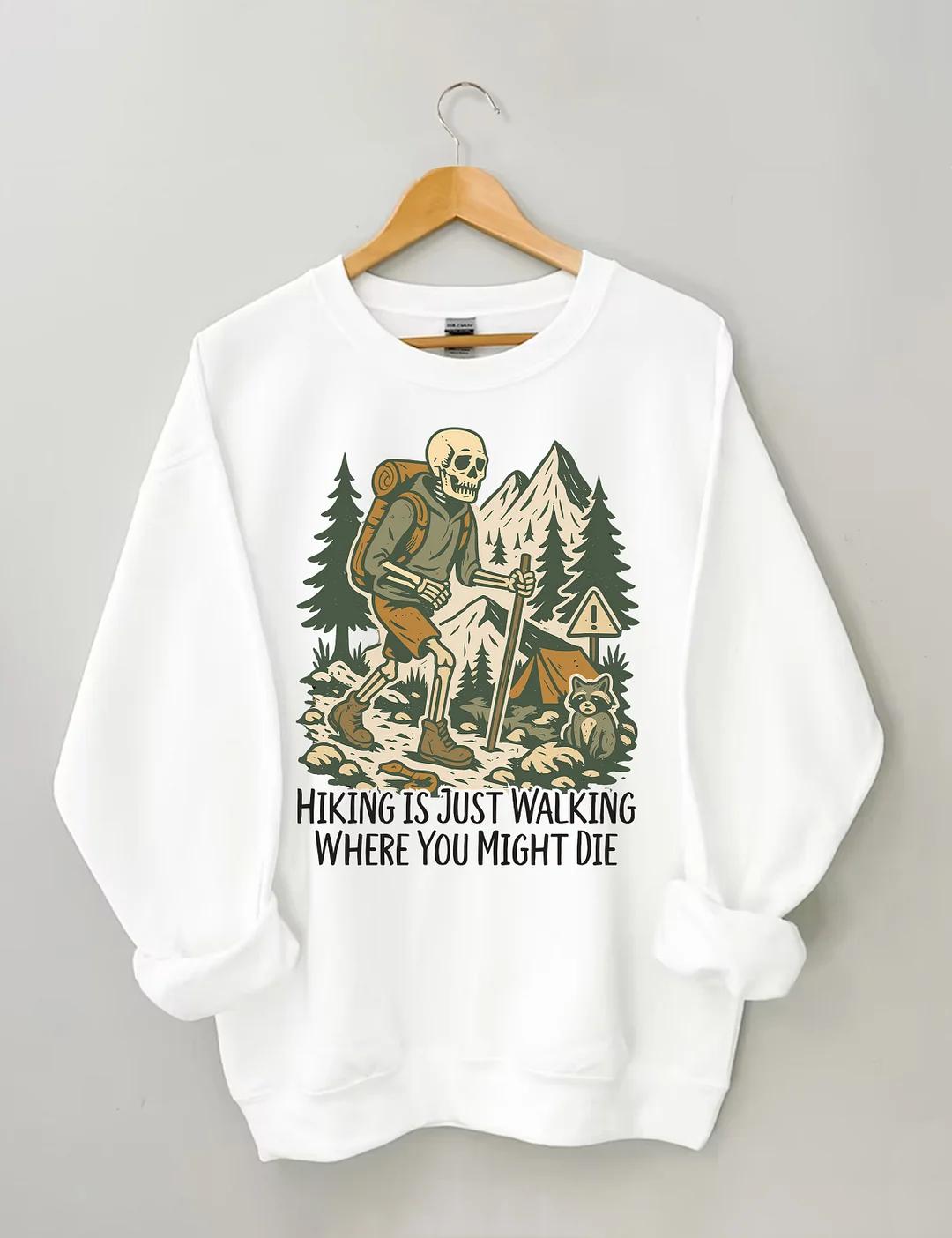 Hiking Is Just Walking Where You Might Die Sweatshirt