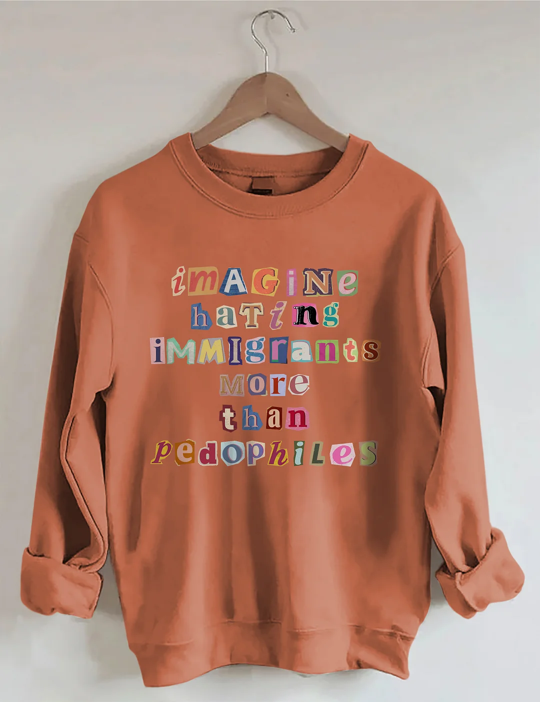 Imagine Hating Immigrants Sweatshirt