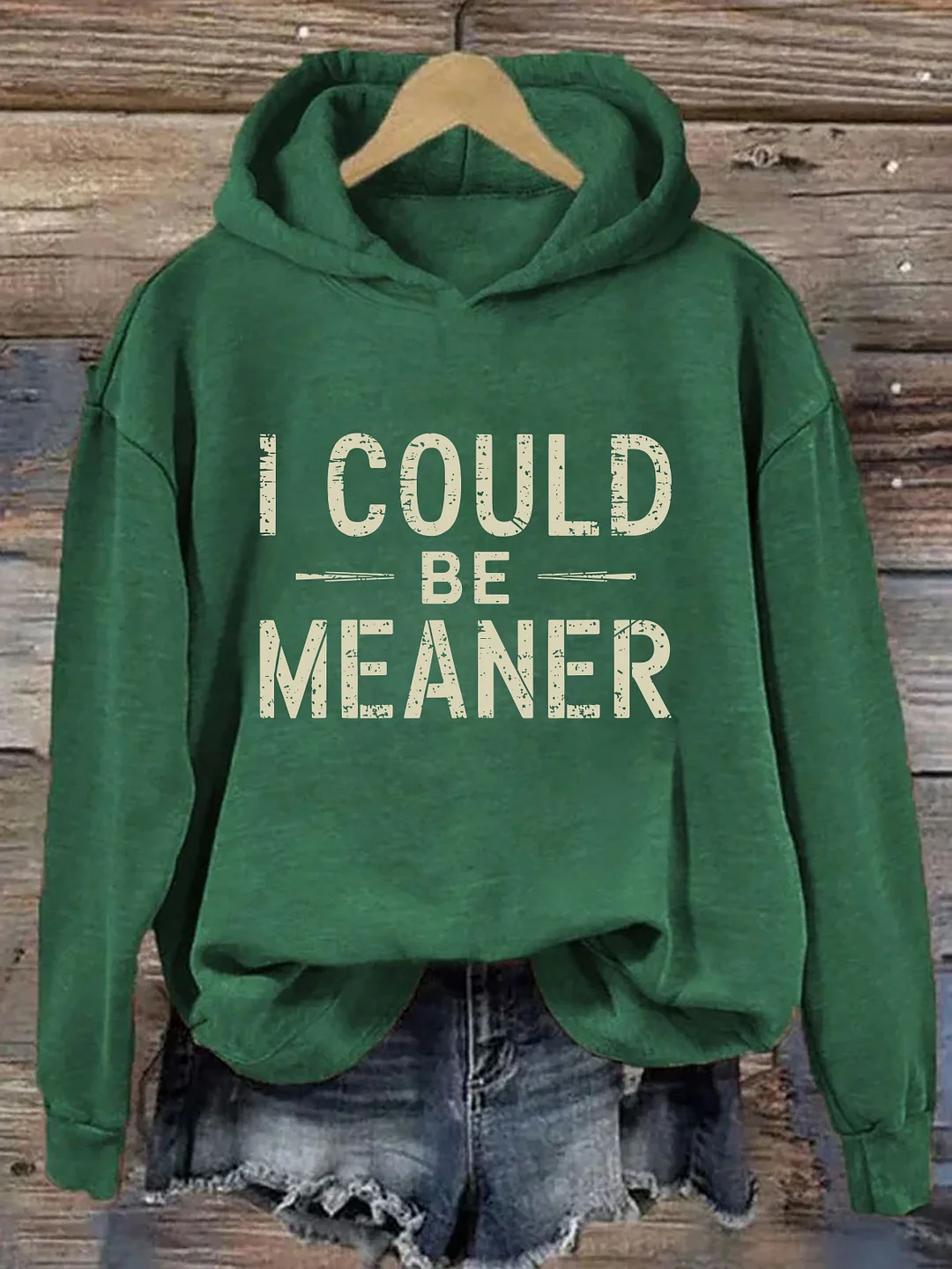 I Could Be Meaner Hoodie