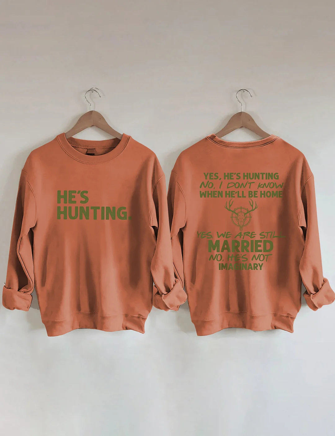 He's Hunting Sweatshirt