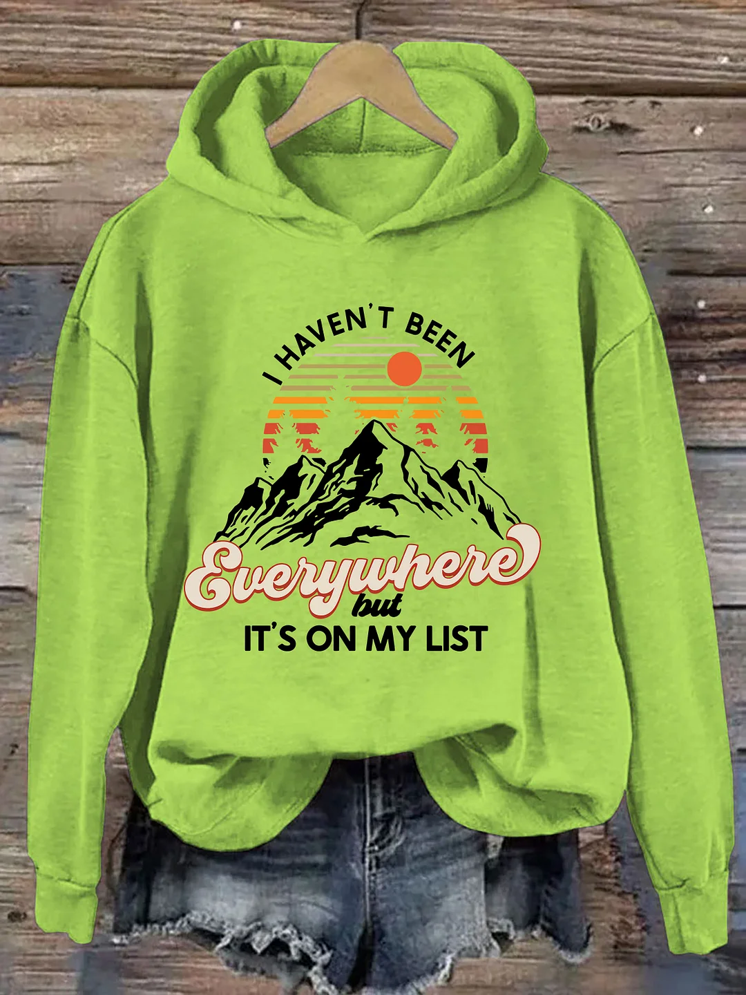 I Haven't Been Everywhere But It's On My List Hoodie