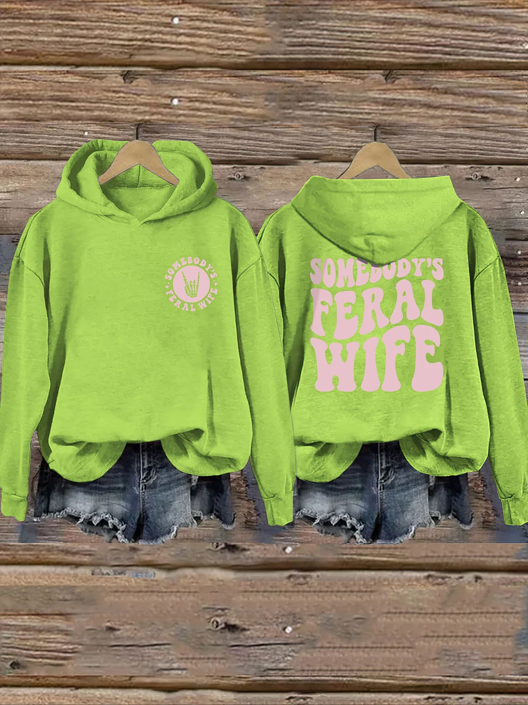 Somebody’s  Feral Wife Hoodie