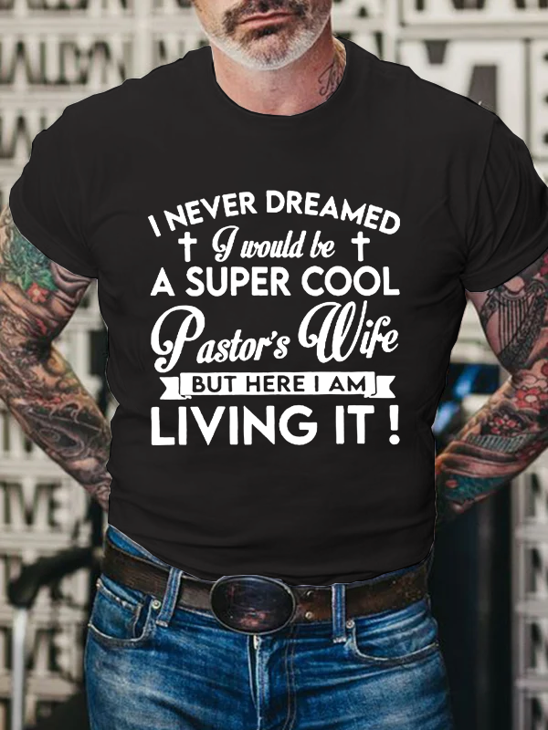 I Never Dreamed Would Be A Super Cool T-Shirt