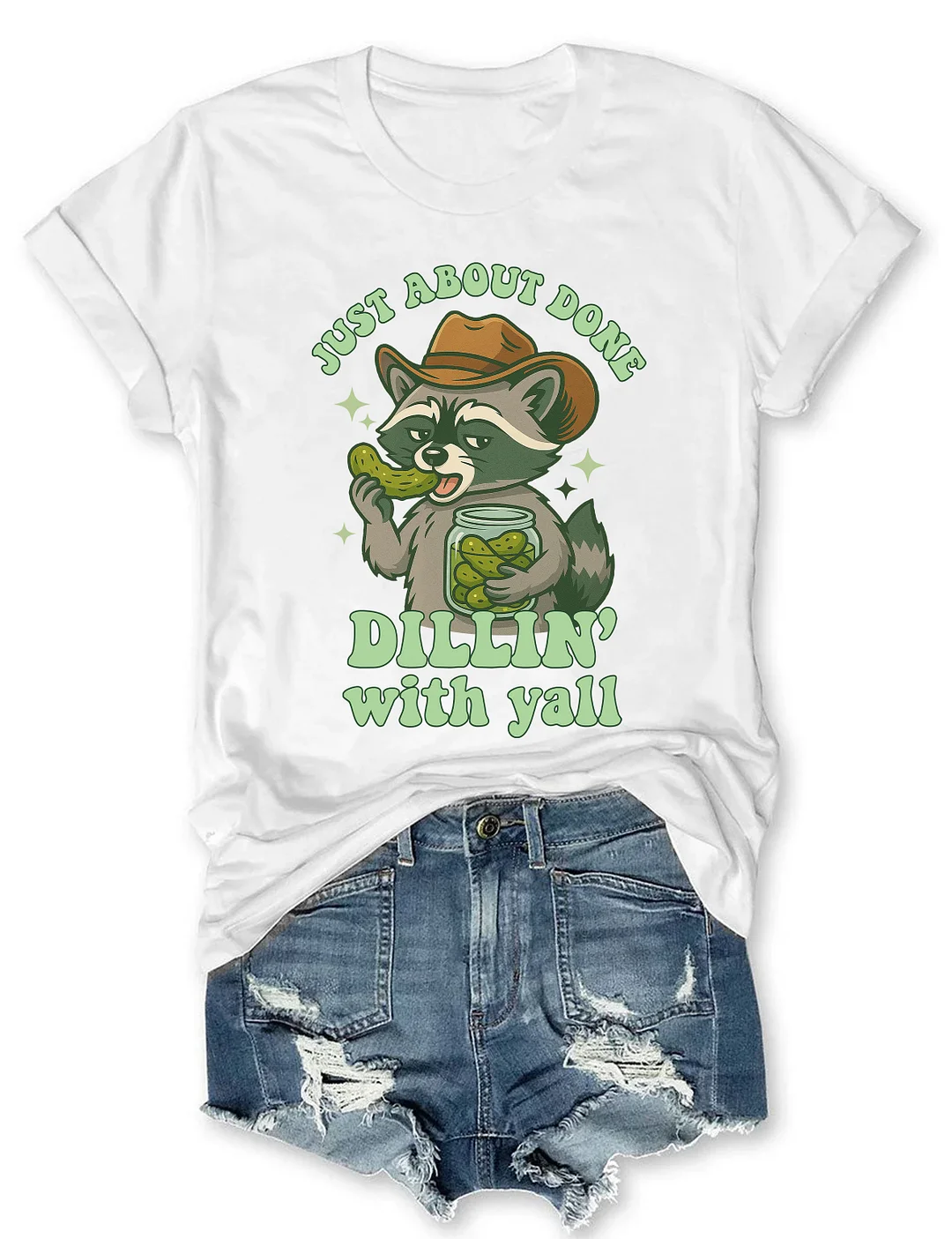 Just About Done Dillin With Yall T-shirt