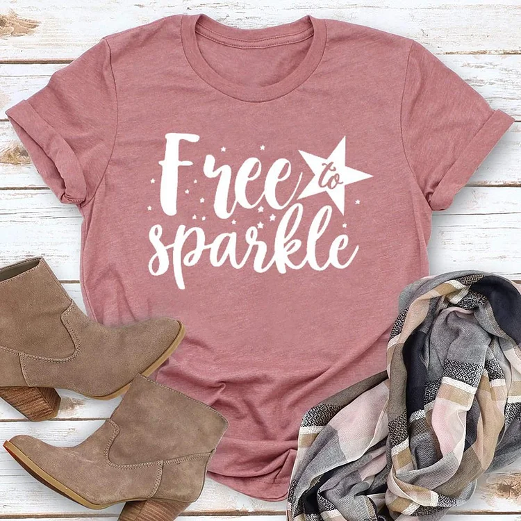 Free To Sparkle T-shirt Tee --Annaletters