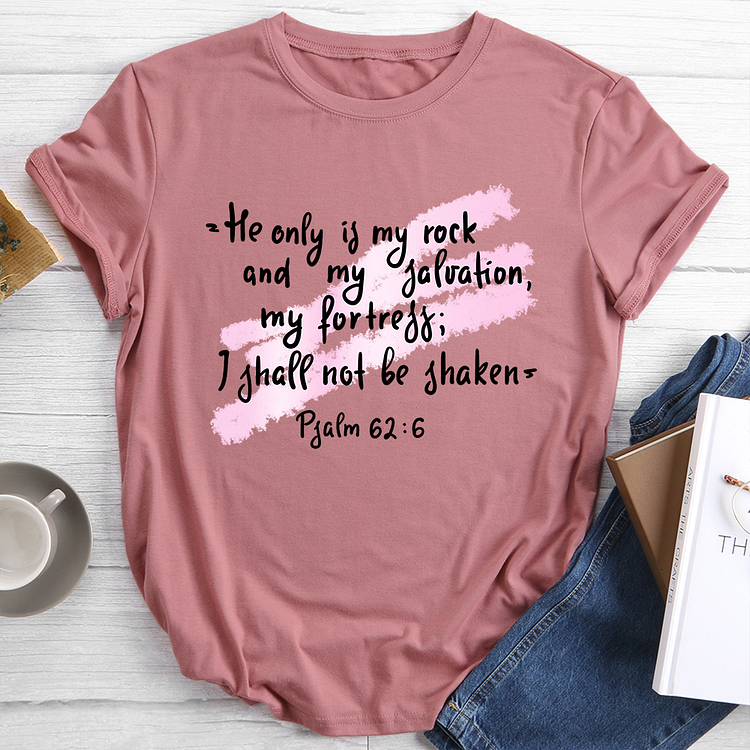 Psalm 62:6 Inspire Motivational Quote T-Shirt Tee