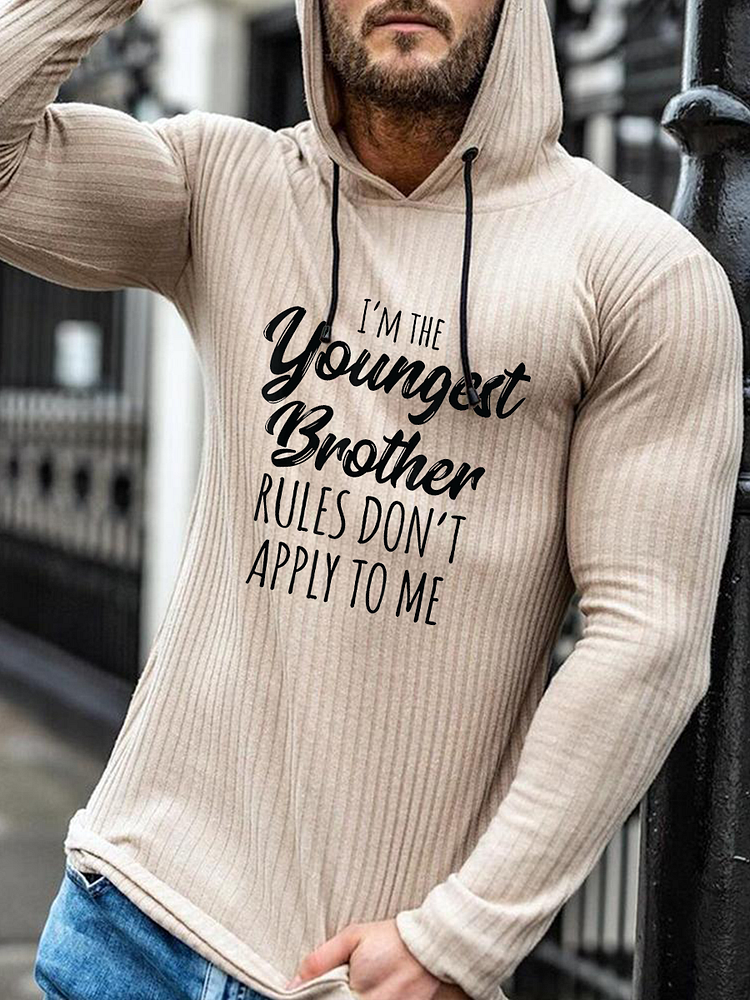 Men's I'm The Youngest Brother Rules Don't Apply To Me Hoodie