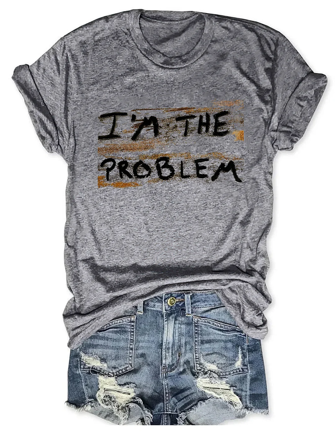 I'm The Problem Tour T-shirt