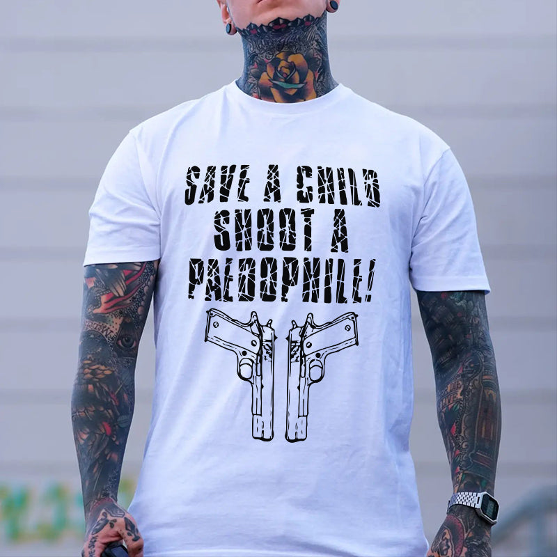 SAVE A CHILD SHOOTING A PAEDOPHILE Black Print T-shirt