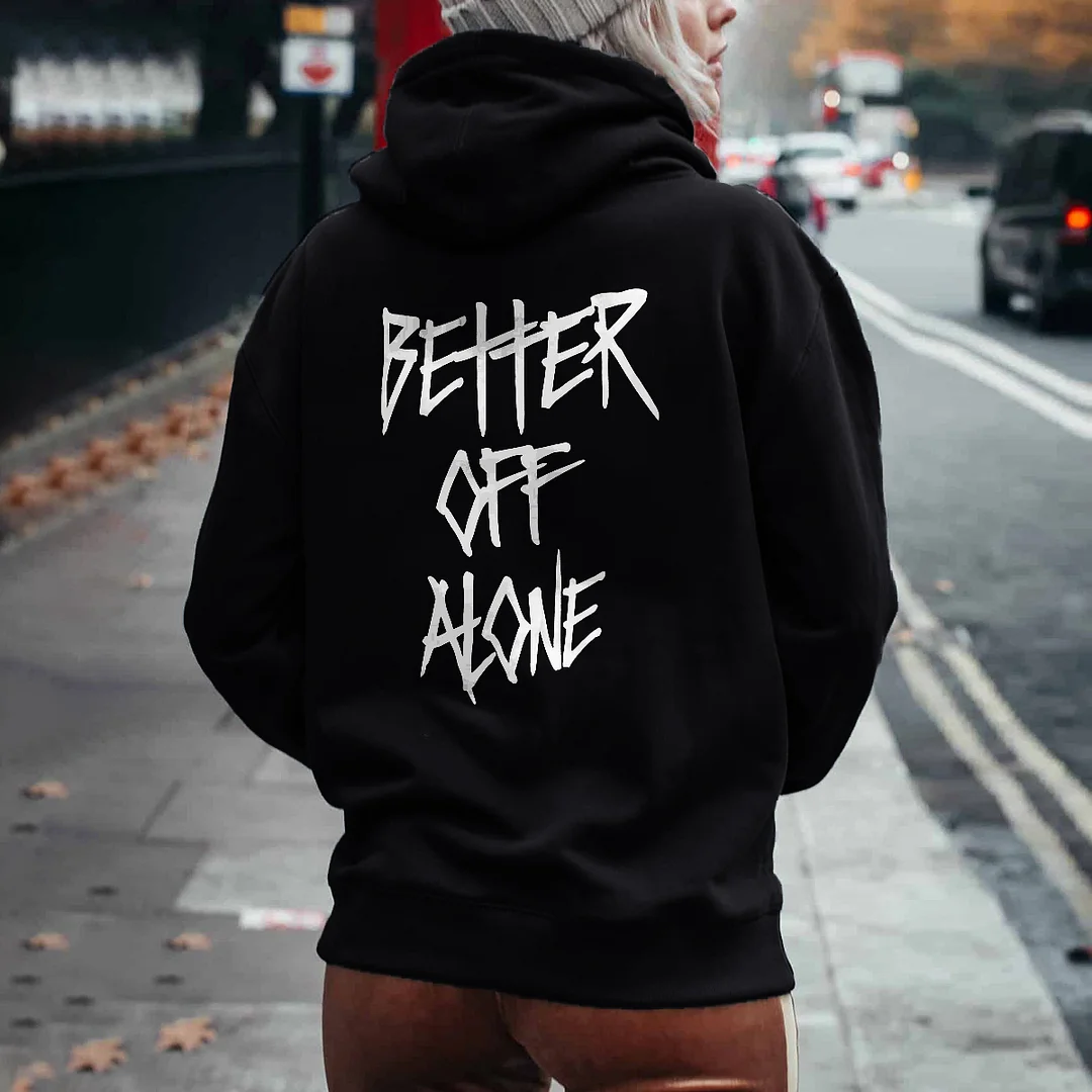 Better Off Alone Print Hoodie -  