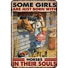 Some Girls Are Just Born With Horses In Their Souls - Vintage Metal Signs(8*12Inch) - Cowboy