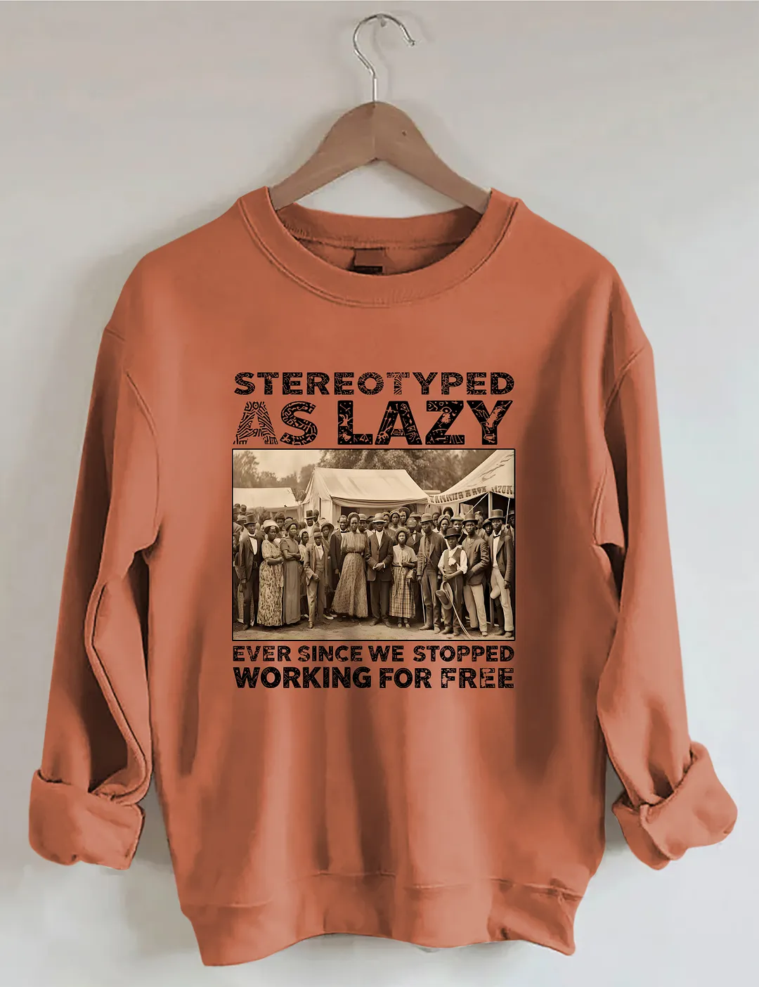 Stereotyped As Lazy Sweatshirt
