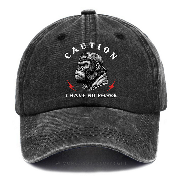 Caution I Have No Filter Washed Baseball Caps