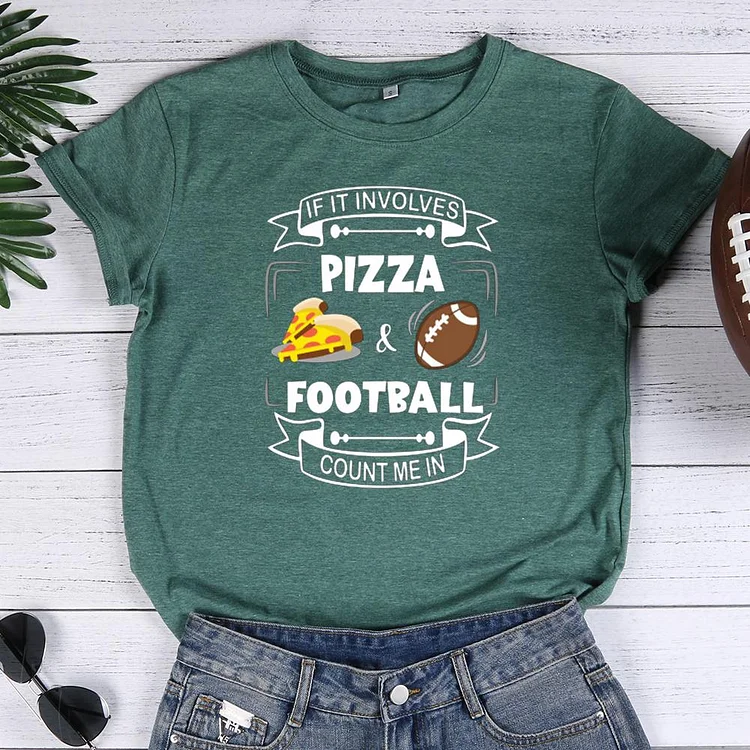 If it involves Pizza and Football, count me in Round Neck T-shirt-Annaletters