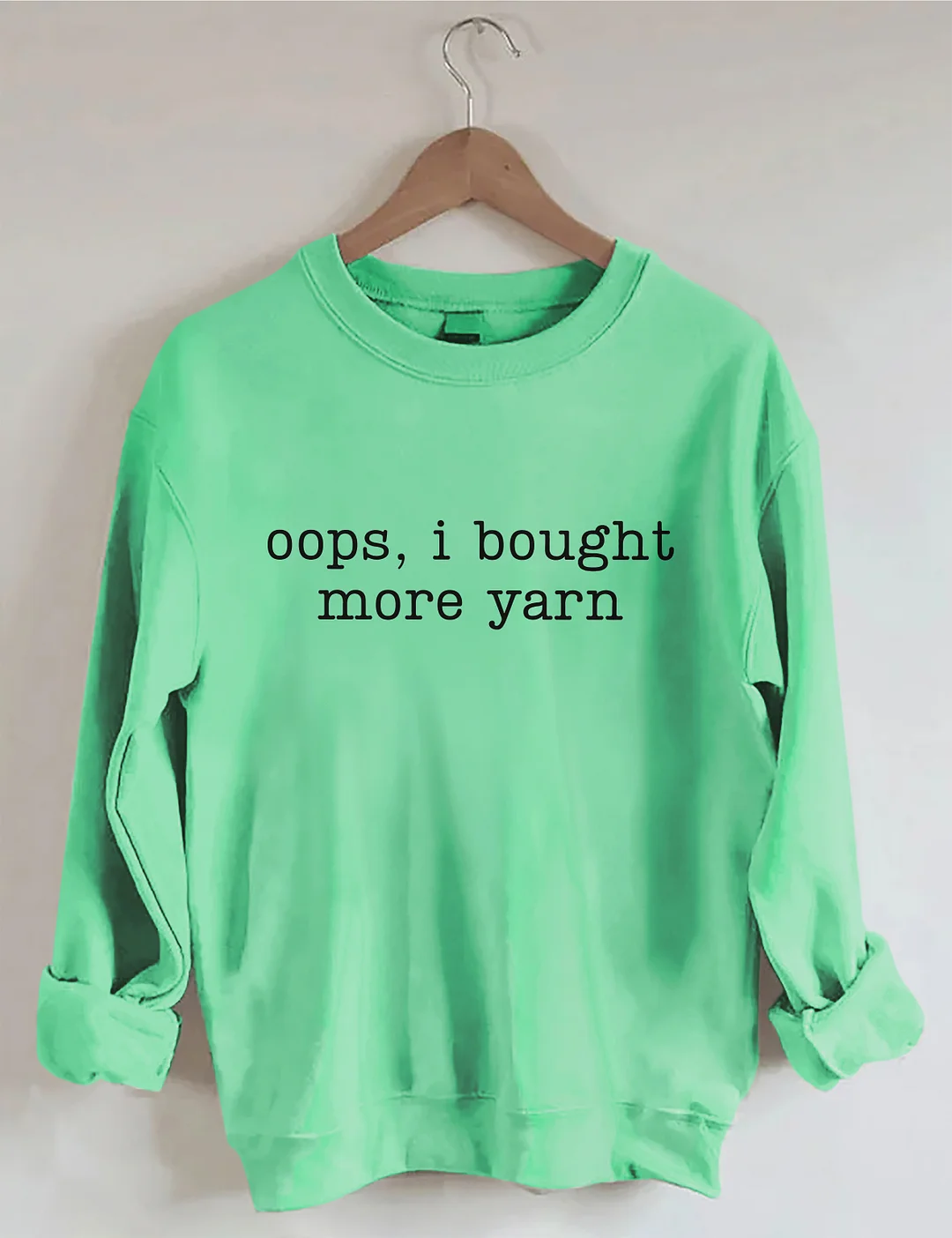 Oops I Bought More Yarn Sweatshirt