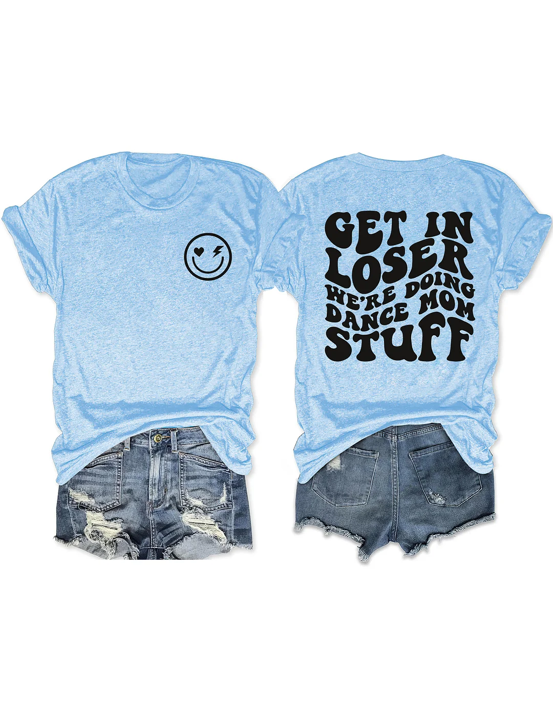 Get In Loser We're Doing Dance Mom Stuff T-shirt