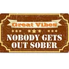 Warning Nobody Gets Out Sober - Vintage Metal Signs(12*16Inch)   - Warning