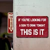 If You Are Looking For A Sign To Drink, This is It - Vintage Metal Signs(8*12Inch/12*16Inch) - Bar