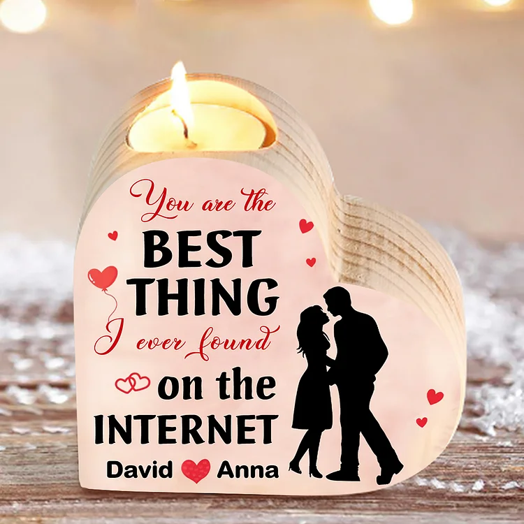 Couple Candle Holder Custom 2 Names Wooden Candlesticks Valentine's Day Gifts - You're The Best Thing I Ever Found On The Internet
