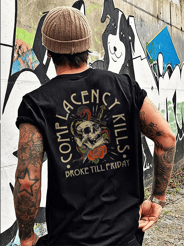 Complacency Kills Broke Till Friday Printed Skull Men's T-shirt
