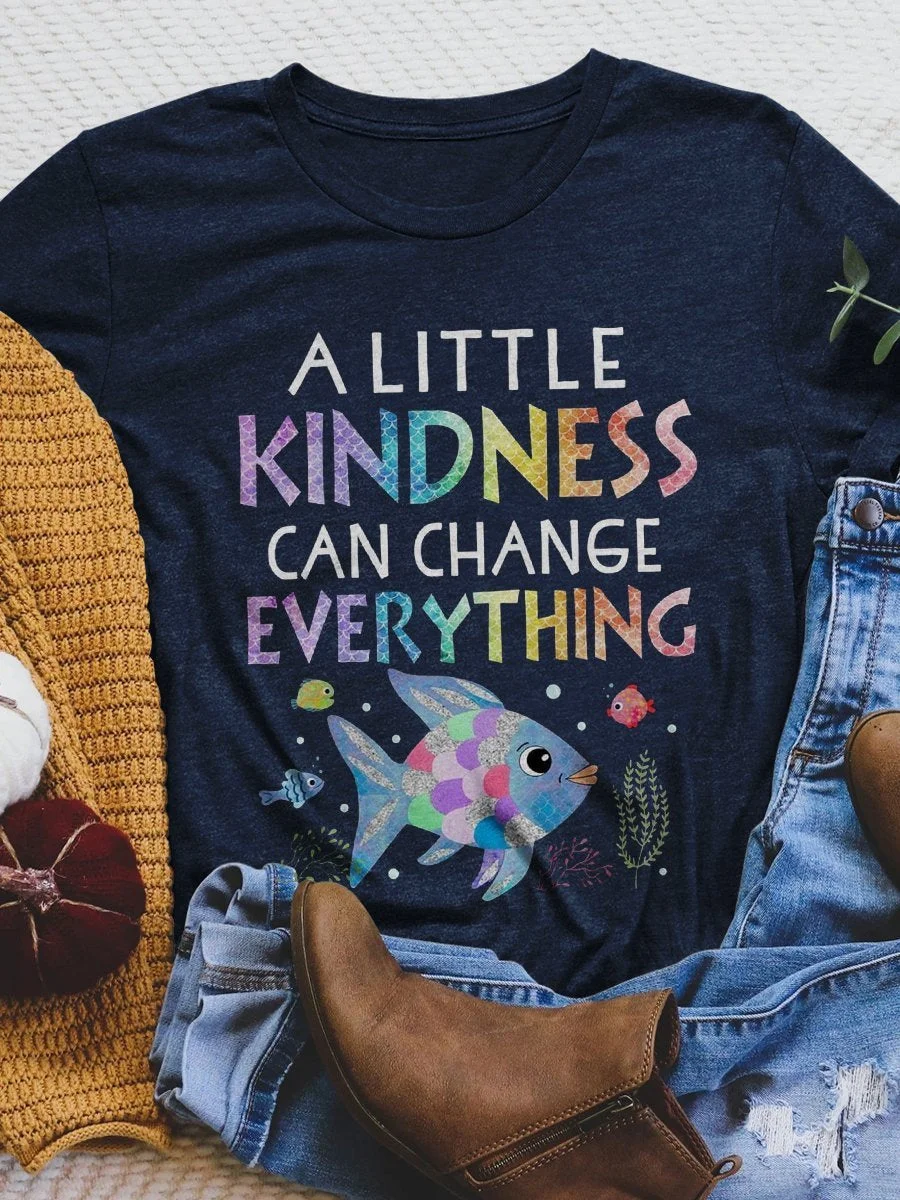 Little Kindness Can Change Everything Print Short Sleeve T-shirt